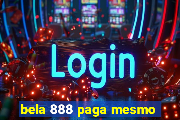 bela 888 paga mesmo